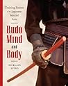 Budo Mind and Body by Nicklaus Suino Budo Mind and Body by Nicklaus Suino