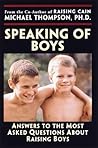 Speaking of Boys: Answers to the Most-Asked Questions About Raising Sons