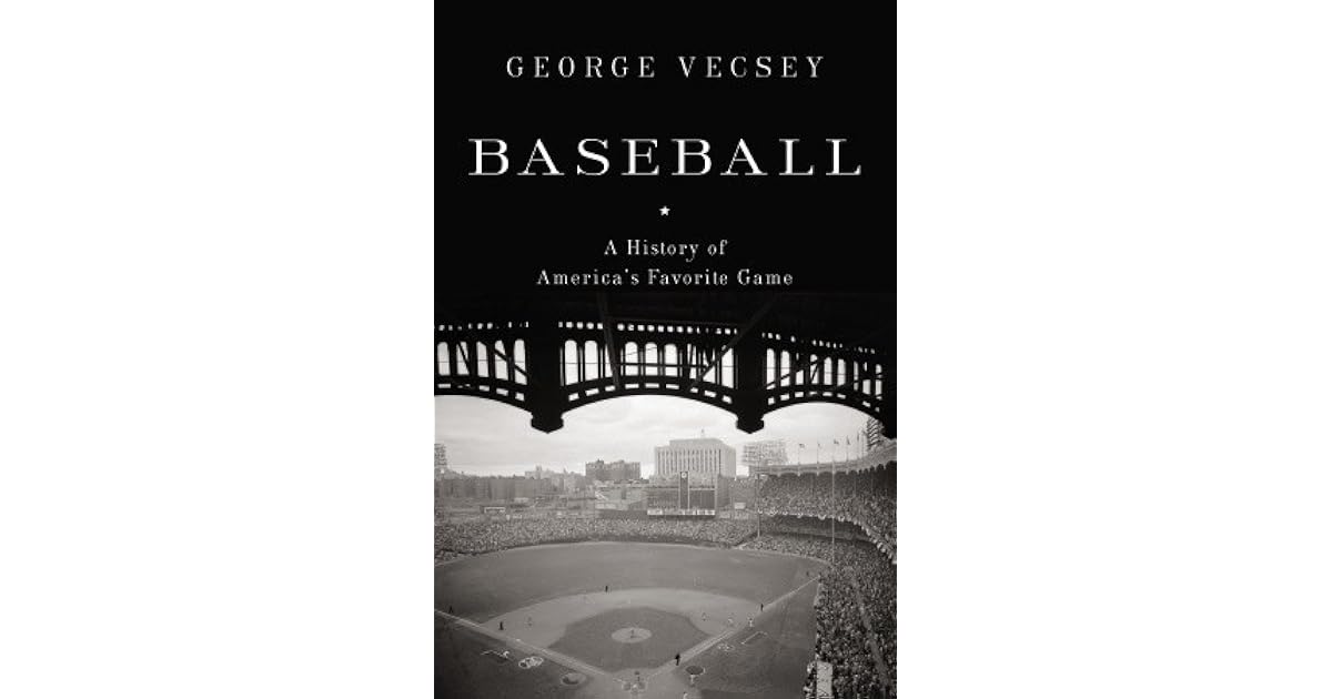 Baseball A History of America's Favorite Game by Vecsey