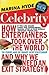 Celebrity: How Entertainers Took Over The World and Why We Need an Exit Strategy