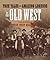 True Tales and Amazing Legends of the Old West by Editors of True West