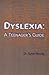 Dyslexia: A Teenager's Guide