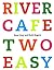 River Cafe Two Easy by Rose Gray River Cafe Two Easy by Rose Gray