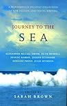 Journey To The Sea: A Wonderfully Escapist Collection of New Fiction and Travel Writing Journey To The Sea: A Wonderfully Escapist Collection of New Fiction and Travel Writing