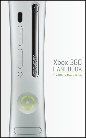 XBOX 360 Handbook: The Official User's Guide (Paperback)