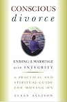 Conscious Divorce: Ending a Marriage with Integrity