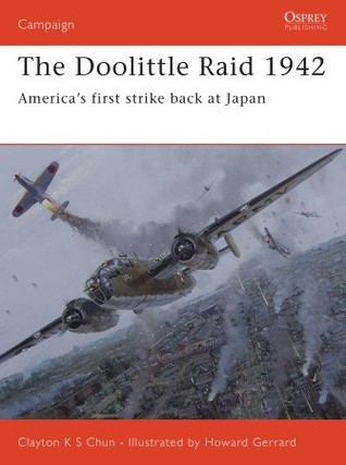 The Doolittle Raid 1942: America’s first strike back at Japan (Campaign, 156)