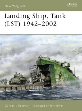 Landing Ship, Tank (LST) 1942-2002 (Osprey New Vanguard #115)