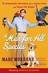 A Man for All Species: The Remarkable Adventures of an Animal Lover and Expert Pet Keeper A Man for All Species: The Remarkable Adventures of an Animal Lover and Expert Pet Keeper