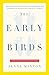 The Early Birds: A Mother's...