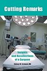 Cutting Remarks: Insights and Recollections of a Surgeon