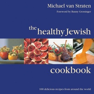 The Healthy Jewish Cookbook: 100 Delicious Recipes from Around the World (Paperback)