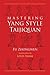 Mastering Yang Style Taijiquan by Fu Zhongwen