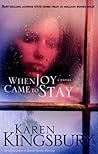 When Joy Came to Stay by Karen Kingsbury