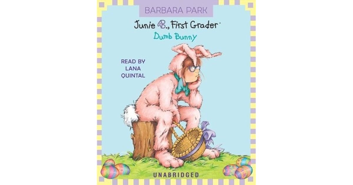 Junie B First Grader Dumb Bunny By Barbara Park This subreddit is intended for posting your own personal tattoos, but also includes: junie b first grader dumb bunny by