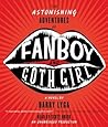 The Astonishing Adventures of Fanboy and Goth Girl by Barry Lyga