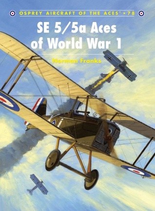 SE 5/5a Aces of World War I (Aircraft of the Aces, 78)