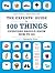 The Experts' Guide to 100 Things Everyone Should Know How to Do