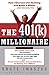 The 401(K) Millionaire: How I Started with Nothing and Made a Million and You Can, Too