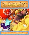 Toy Dance Party: Being the Further Adventures of a Bossyboots Stingray, a Courageous Buffalo, and a Hopeful Round Someone Called Plastic