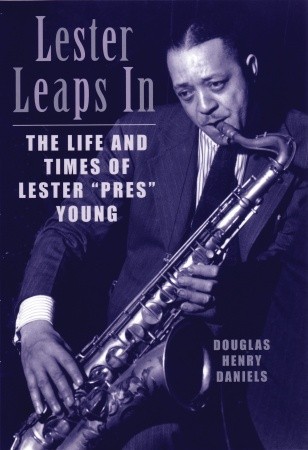 Lester Leaps In: The Life and Times of Lester Pres Young (Paperback)