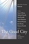 The Good City: Writers Explore 21st Century Boston