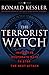 The Terrorist Watch: Inside the Desperate Race to Stop the Next Attack