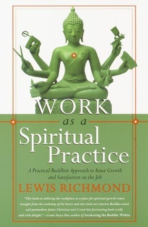 Work as a Spiritual Practice: A Practical Buddhist Approach to Inner Growth and Satisfaction on the Job (Paperback)