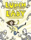 Lunch Lady and the Cyborg Substitute (Lunch Lady, #1)