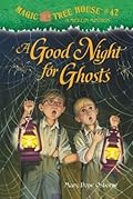 A Good Night for Ghosts (Magic Tree House, #42)