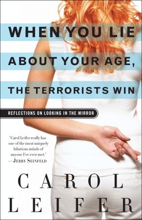 Free Download When You Lie About Your Age, the Terrorists Win: Reflections on Looking in the Mirror Full Audiobook