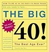 The Big 40!: Are You Ready to Face . . .The Best Age Ever