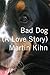 Bad Dog: A Love Story
