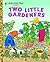 Two Little Gardeners by Margaret Wise Brown