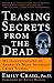 Teasing Secrets from the Dead: My Investigations at America's Most Infamous Crime Scenes