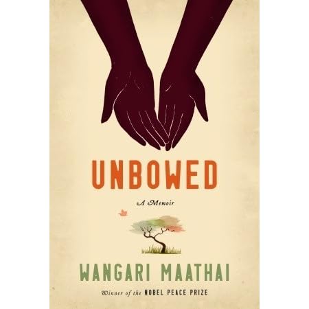 Unbowed By Wangari Maathai