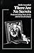 There Are No Secrets: Professor Cheng Man Ch'ing and His T'ai Chi Chuan