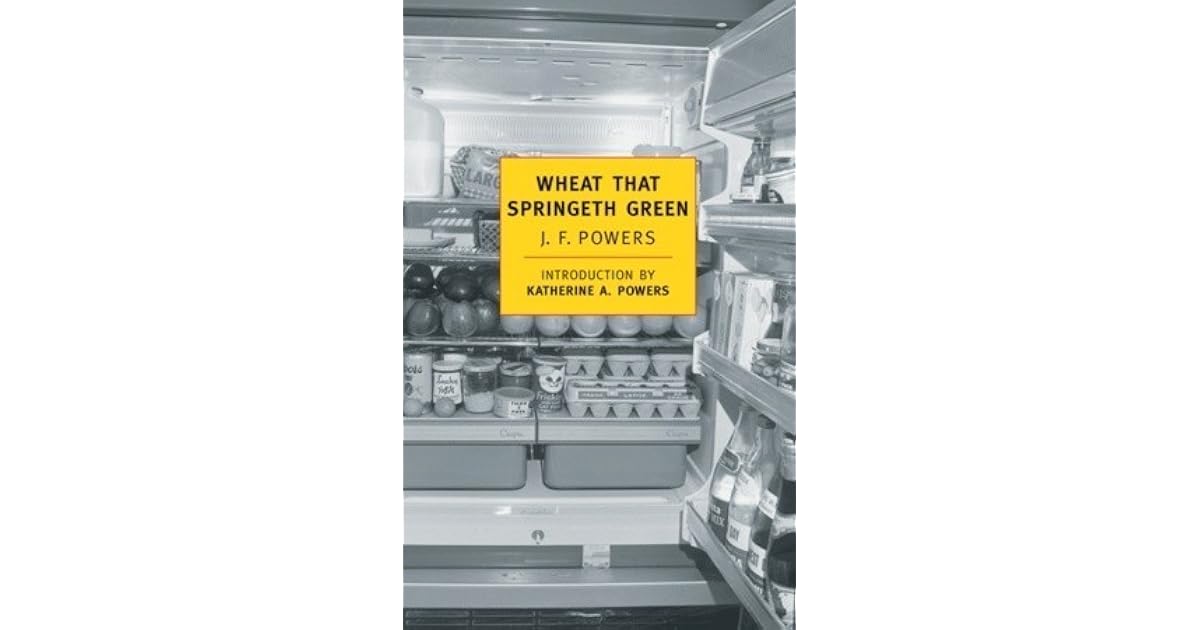Wheat That Springeth Green By J F Powers Wheat That Springeth Green By J F Powers