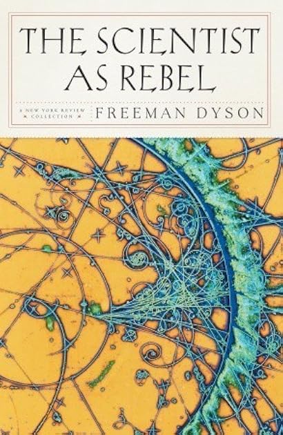 The Scientist as Rebel (New York Review Books (Paperback))