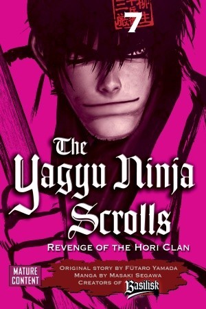 The Yagyu Ninja Scrolls: Revenge of the Hori Clan, Volume 7 (The Yagyu Ninja Scrolls, #7)