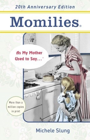 Momilies: As My Mother Used to Say (Paperback)