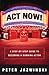 Act Now!: A Step-By-Step Guide on How to Become a Working Actor