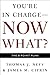 You're in Charge--Now What?: The 8 Point Plan