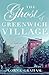 The Ghost of Greenwich Village
