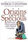 Origins of the Specious by Patricia T. O'Conner