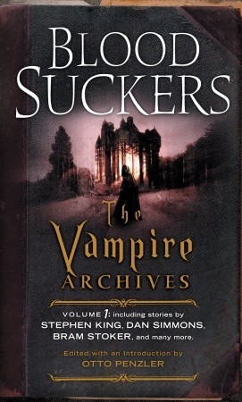 Bloodsuckers: The Vampire Archives, Volume 1 (Mass Market Paperback)