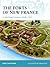 The Forts of New France in Northeast America 1600–1763 (Fortress, 75)