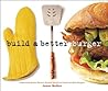 Build A Better Burger