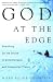 God at the Edge: Searching ...