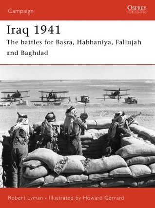 Iraq 1941: The battles for Basra, Habbaniya, Fallujah and Baghdad (Campaign, 165)